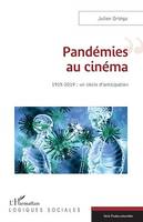 Pandémies au cinéma, 1919-2019 : un siècle d'anticipation