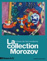 La collection Morozov. Icônes de l’art moderne : à la Fondation Louis Vuitton, A LA FONDATION LOUIS VUITTON