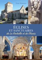 Églises et sanctuaires de La Rochelle et de l'Aunis, de La Rochelle et de l'Aunis