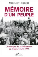 Mémoire d'un peuple, Chronique de la Résistance au Maroc (1631-1993)