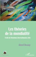 Les théories de la mondialité, Traité des Relations Internationales (III)