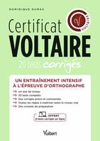 Certificat Voltaire - 20 tests corrigés + 4 tests offerts en ligne, Un entraînement intensif à l'épreuve d'orthographe