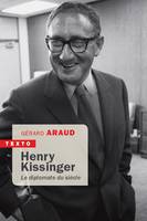 Henry Kissinger, Le diplomate du siècle