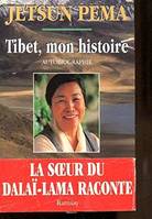 Tibet mon histoire : Autobiographie, autobiographie