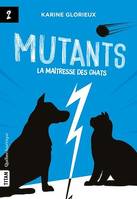 Mutants, tome 2 - La maîtresse des chats, Mutants