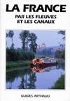 La France par les fleuves et les canaux, par les fleuves et les canaux