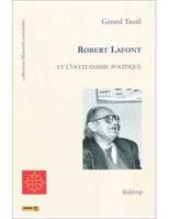 Robert Lafont et l'occitanisme politique, petite contribution à une pensée moderne