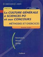 CULTURE GENERAL A SCIENCES PO CONCOURS METHODES ET EXERCICES, méthodes et exercices