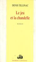 Le jeu et la chandelle, roman