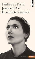 Points Sagesses Jeanne d'Arc, La sainteté casquée