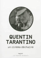 Quentin Tarantino / un cinéma déchaîné