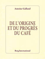 De l'origine et du progrès du café