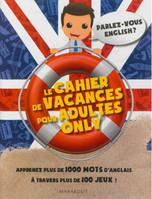 Le cahier de vacances pour adultes only, apprenez plus de 1000 mots d'anglais à travers plus de 100 jeux