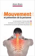 Mouvement et prévention de la personne, Le sens postural : fonction pilote - de l'action et de la disponibilité corporelle. Le mouvement succession-glissement de postures