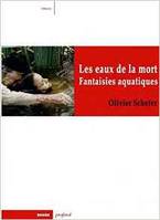 Les eaux de la mort / fantaisies aquatiques