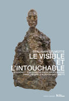 Le visible et l'intouchable - la vision et son épreuve phénoménologique dans l'oeuvre d'Alberto Giacometti