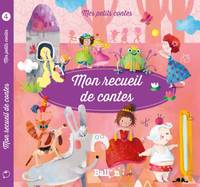 Mes petits contes, Mon recueil de contes - Volume 4