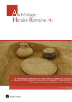 La céramique romaine de cinq pagi du Nord de la Gaule (p. Laudunensis, Suessionensis, Tardunensis,