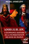 Louis I, II, III... XIV L étonnante histoire de la numérotation des rois de France