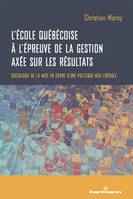 L'école québécoise à l'épreuve de la gestion axée sur les résultats, Sociologie de la mise en oeuvre d'une politique néo-libérale