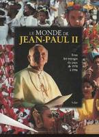 Monde de Jean-Paul II - Tous les voyages du pape de 1978 à 1996., tous les voyages du pape de 1978 à 1996
