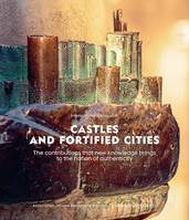 Castles and fortified Cities. International Colloquium, The contributions that new knowledge brings to the notion of authenticity.