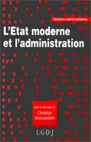 l'état moderne et l'administration, nouveaux contextes, nouvelles éthiques, nouveaux experts