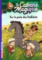 17, La cabane magique / Sur la piste des Indiens, Sur la piste des Indiens