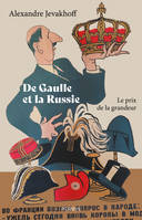 De Gaulle et la Russie, Le prix de la grandeur