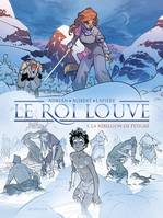 Le Roi Louve - Tome 1 - La rébellion de Petigré