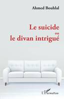 Le suicide ou Le divan intrigué