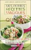 Mes petites recettes magiques au quinoa, Elle a toutes les qualités : rice en protéines, en fibres, en oligo-éléments