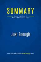 Summary: Just Enough, Review and Analysis of Nash and Stevenson's Book