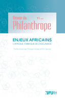 Revue du Philanthrope, n° 11 / 2022, Enjeux africains. L'Afrique, fabrique de l'esclavage