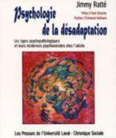 Psychologie de la désadaptation, Les types psychopathologiques et leurs incidences psychosociales chez l'adulte