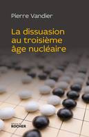 La Dissuasion au troisième âge nucléaire