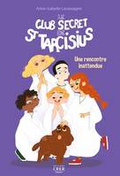 Le club secret de St Tarcisius - Vol  2 - Une rencontre inattendue, Tome 2