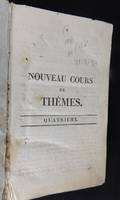 Nouveau cours de thêmes, composé de traits d'histoire, fables, et discours moraux à l'usage des quatrièmes