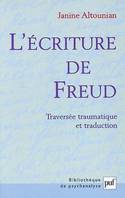 L'ECRITURE DE FREUD - TRAVERSEE TRAUMATIQUE ET TRADUCTION, Traversée traumatique et traduction