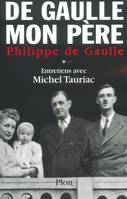 [1], De Gaulle, mon père - tome 1, entretiens avec Michel Tauriac