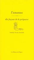 L' Ananas, dix façons de le préparer, dix façons de le préparer