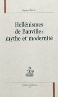 Hellénismes de Banville - mythe et modernité, mythe et modernité