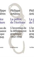 La police de l'écriture, l'invention de la délinquance graphique, 1852-1945