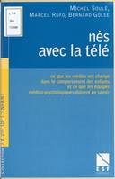 Nés avec la télé, ce que les médias ont changé dans le comportement des enfants et ce que les équipes médico-psychologiques doivent en savoir