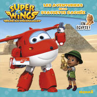 Super Wings Les aventuriers de la statuette cachée En Egypte !