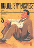 Vol. 3, Trouble is my business - Tome 3