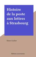 Histoire de la poste aux lettres à Strasbourg