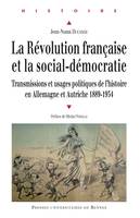 La Révolution française et la social-démocratie, Transmissions et usages politiques de l’histoire en Allemagne et Autriche 1889-1934