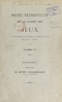 Musée rétrospectif de la classe 100, jeux, à l'Exposition universelle internationale de 1900, à Paris (1). Rapport