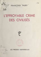 L'effroyable crime des civilisés